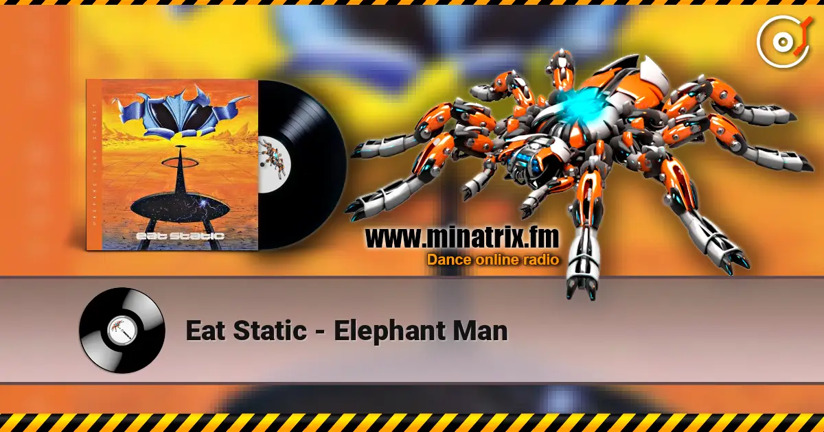 Eat Static - Elephant Man 高品质在线收听 | Minatrix.FM