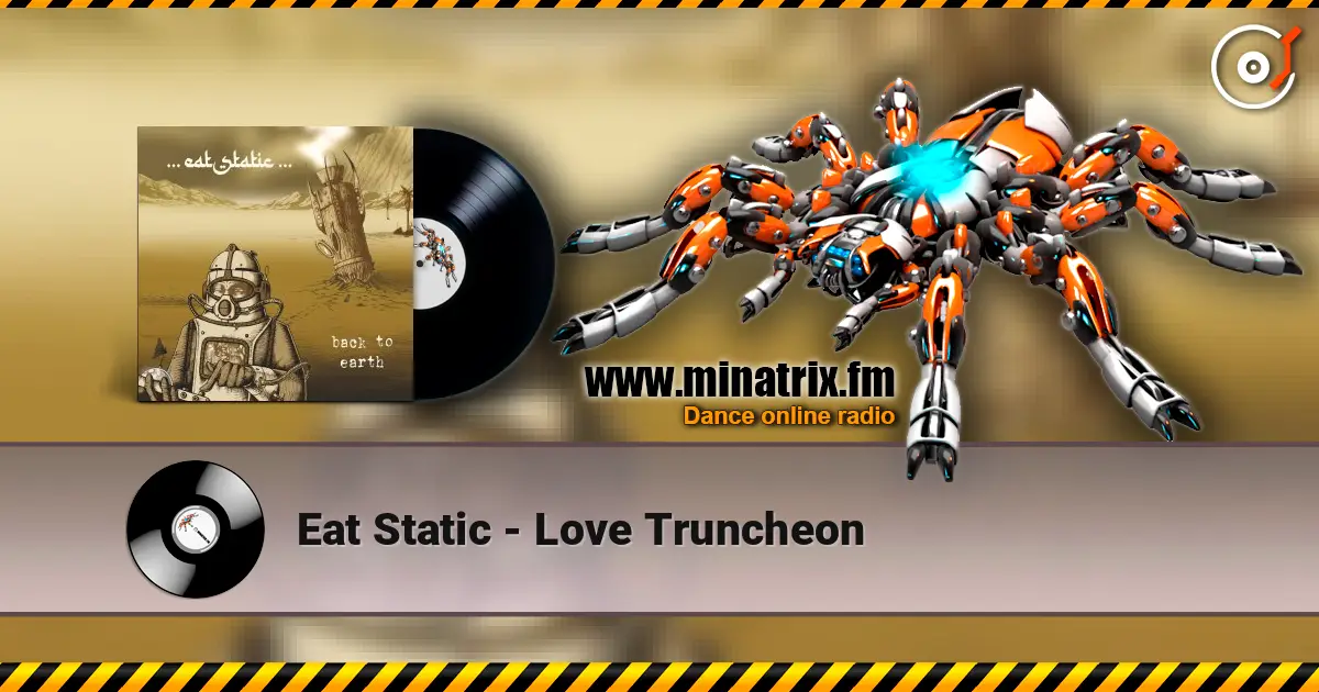 Eat Static - Love Truncheon 高品质在线收听 | Minatrix.FM