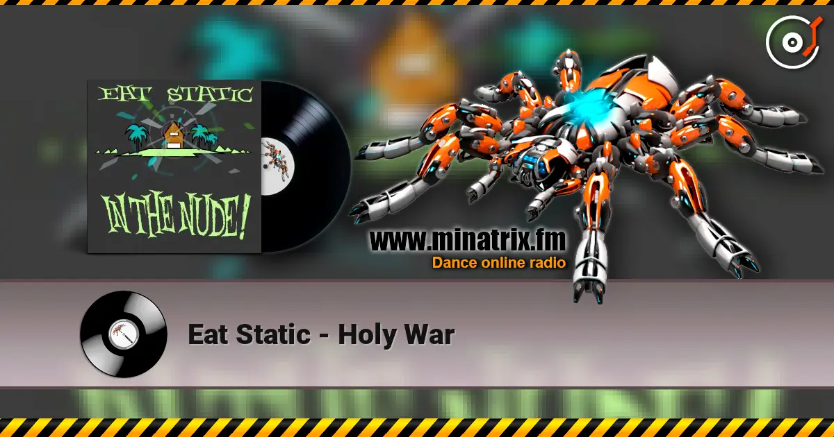 Eat Static - Holy War 高品质在线收听 | Minatrix.FM