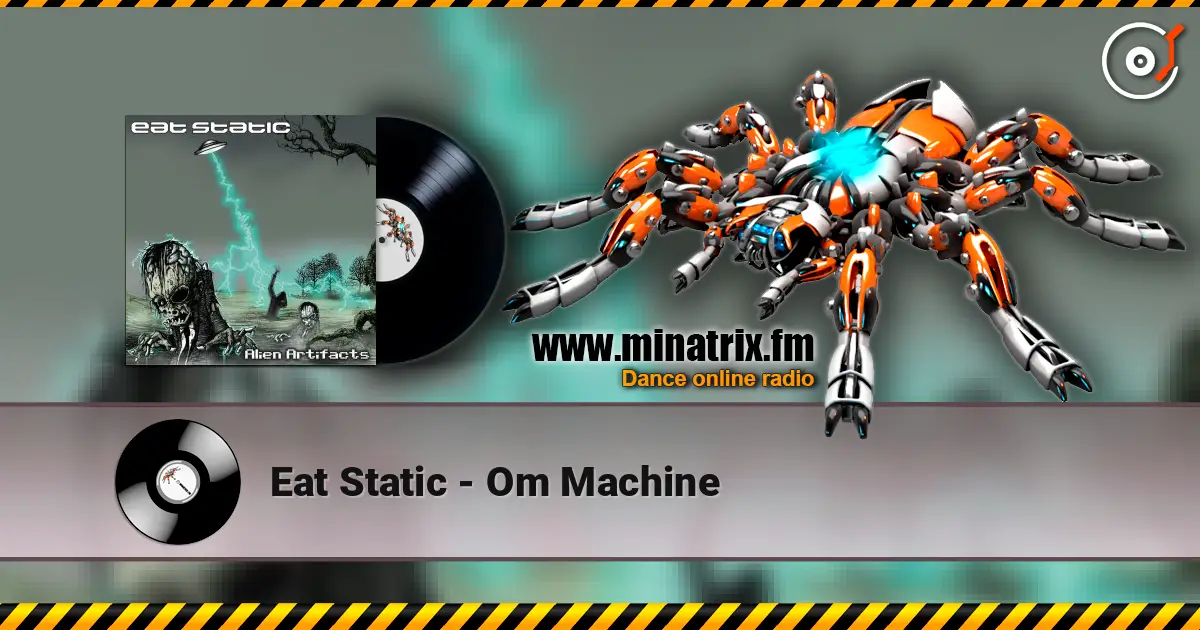 Eat Static - Om Machine 高品质在线收听 | Minatrix.FM