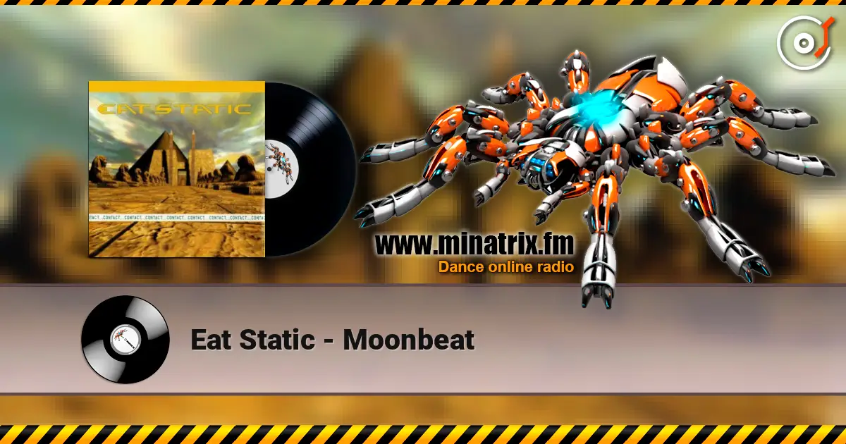 Eat Static - Moonbeat 高品质在线收听 | Minatrix.FM