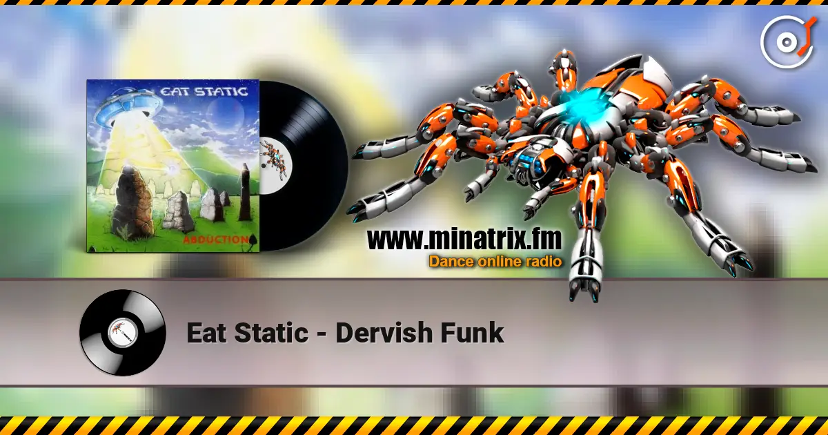 Eat Static - Dervish Funk 高品质在线收听 | Minatrix.FM
