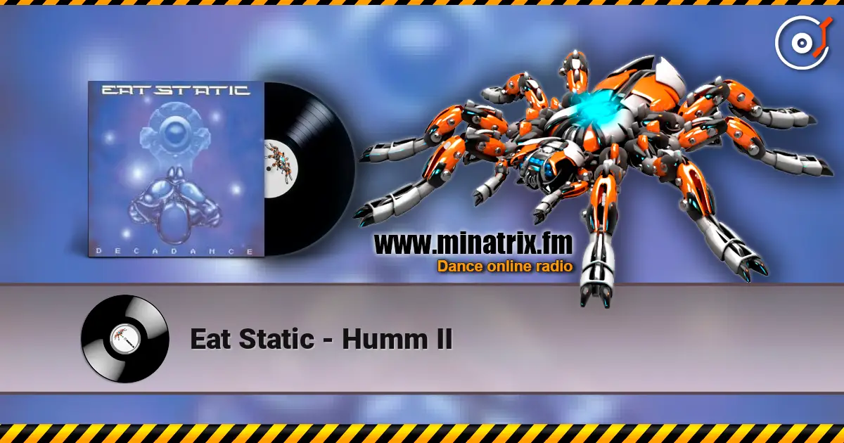 Eat Static - Humm II 高品质在线收听 | Minatrix.FM