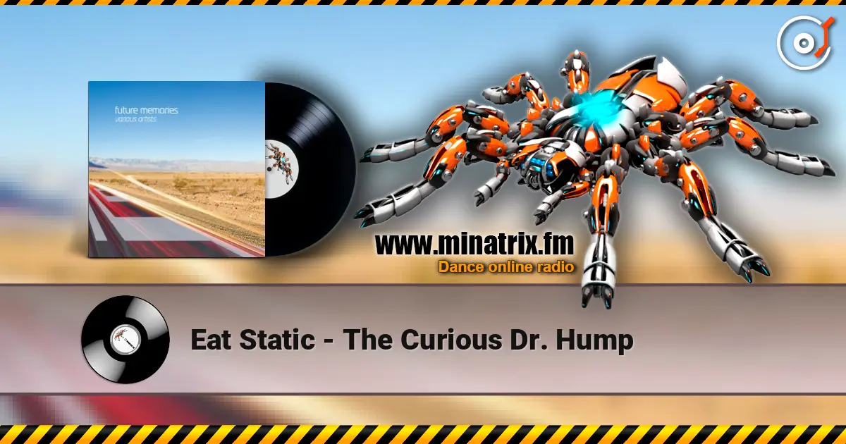 Eat Static - The Curious Dr. Hump 高品质在线收听 | Minatrix.FM