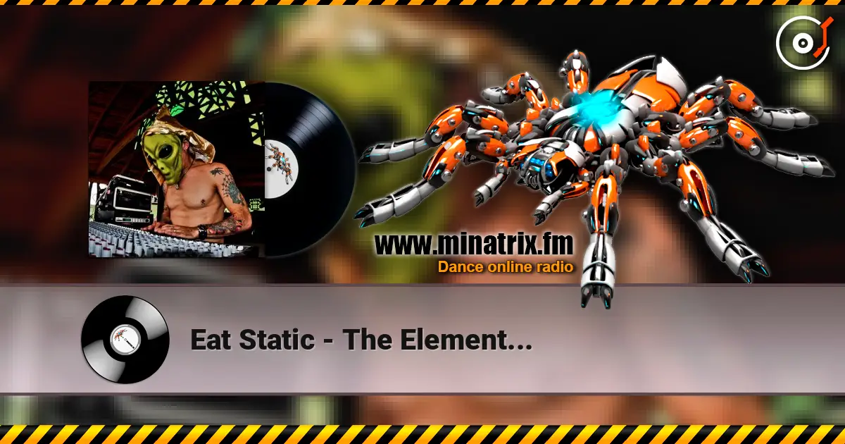 Eat Static - The Element... 高品质在线收听 | Minatrix.FM