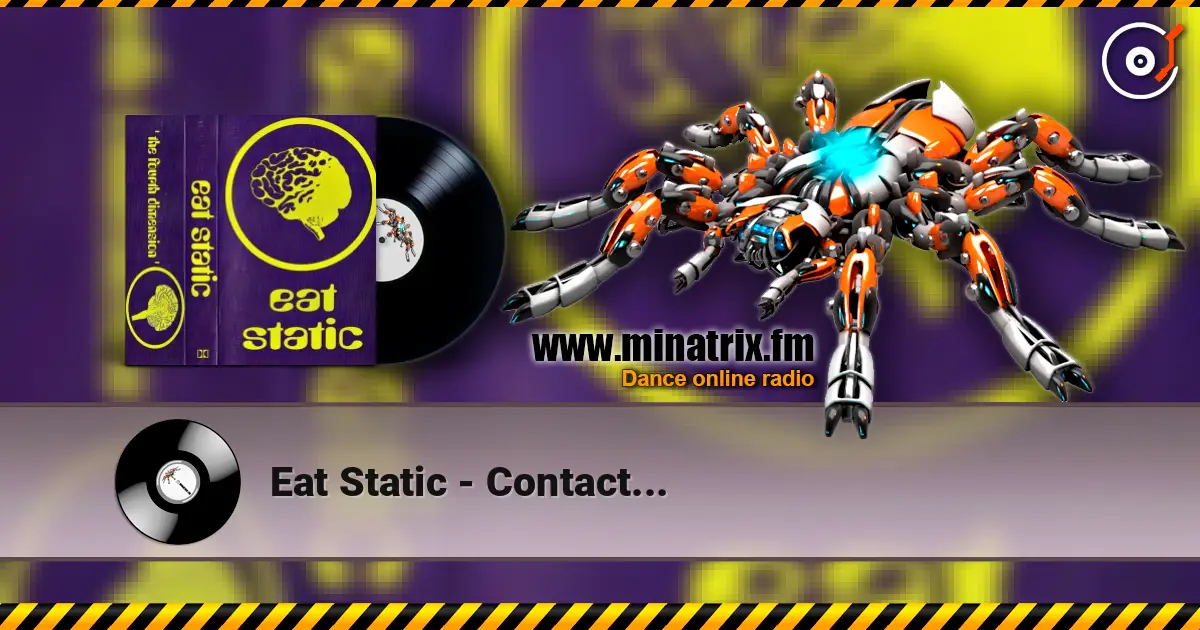 Eat Static - Contact... 高品质在线收听 | Minatrix.FM