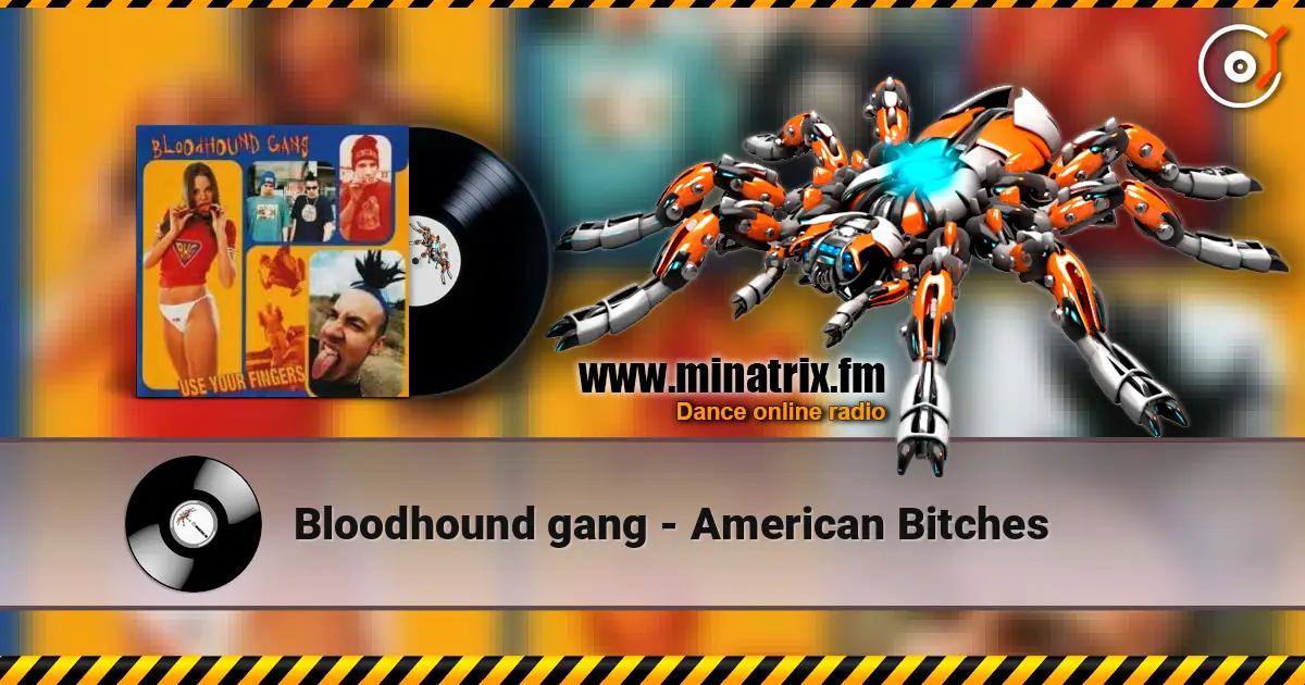 Bloodhound gang - American Bitches 高品质在线收听 | Minatrix.FM