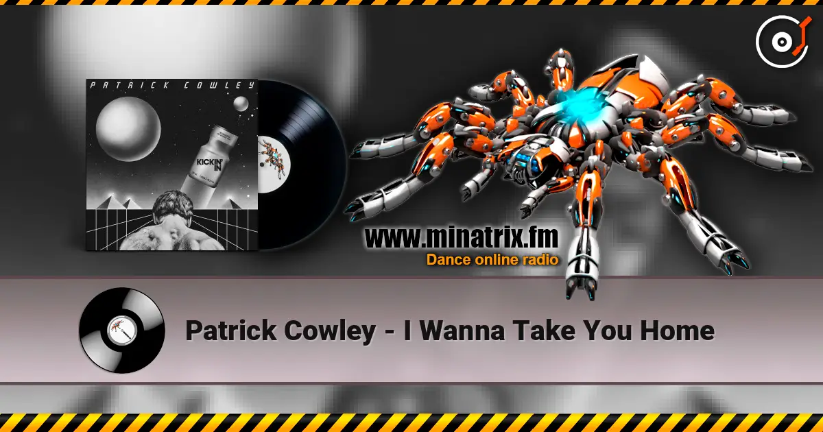 Patrick Cowley - I Wanna Take You Home 高品质在线收听 | Minatrix.FM