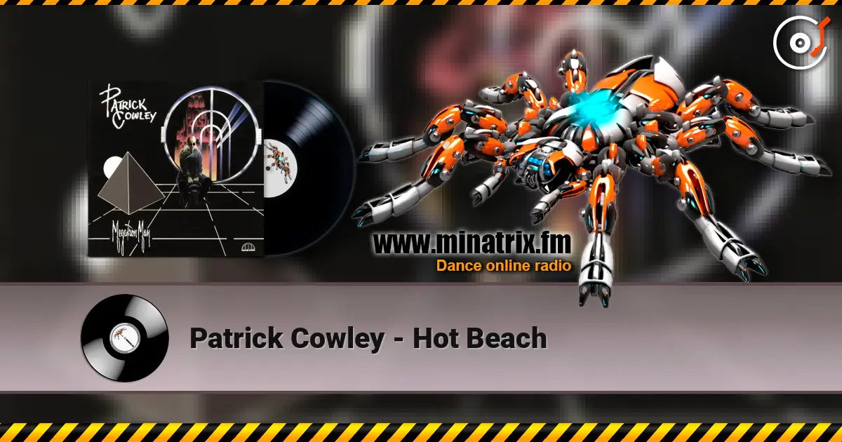 Patrick Cowley - Hot Beach 高品质在线收听 | Minatrix.FM