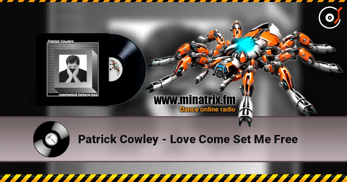 Patrick Cowley - Love Come Set Me Free 高品质在线收听 | Minatrix.FM