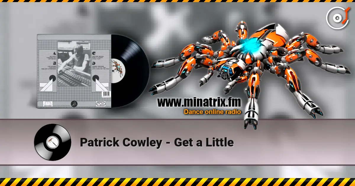 Patrick Cowley - Get a Little 高品质在线收听 | Minatrix.FM