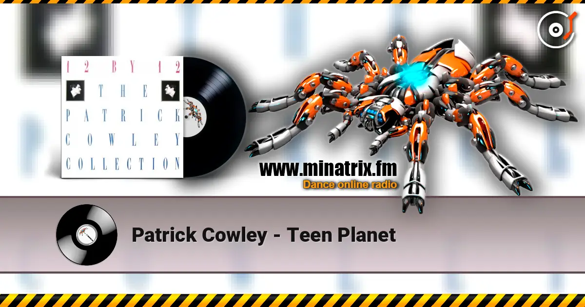 Patrick Cowley - Teen Planet 高品质在线收听 | Minatrix.FM