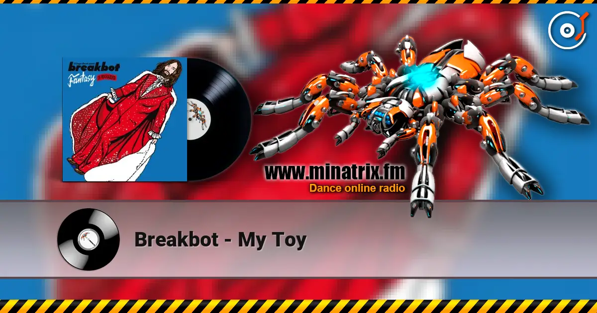 Breakbot - My Toy 高品质在线收听 | Minatrix.FM