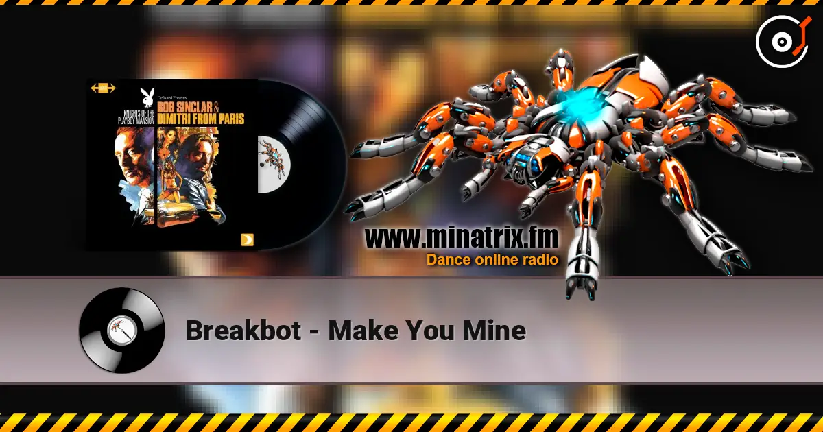 Breakbot - Make You Mine 高品质在线收听 | Minatrix.FM