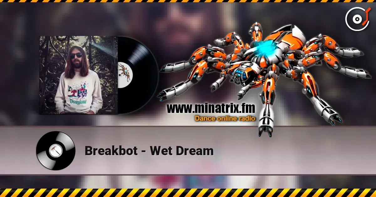 Breakbot - Wet Dream 高品质在线收听 | Minatrix.FM