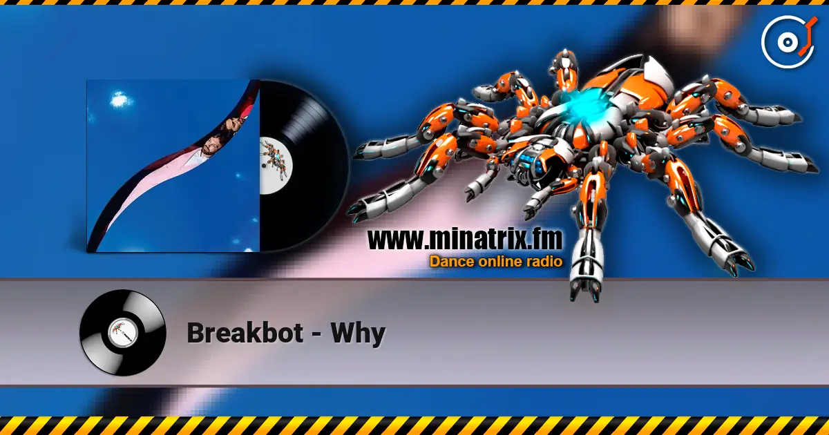 Breakbot - Why 高品质在线收听 | Minatrix.FM