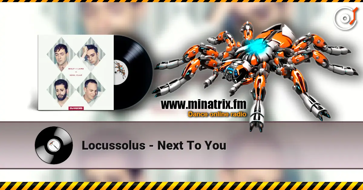 Locussolus - Next To You 高品质在线收听 | Minatrix.FM