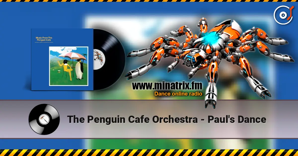 The Penguin Cafe Orchestra - Paul's Dance 高品质在线收听 | Minatrix.FM
