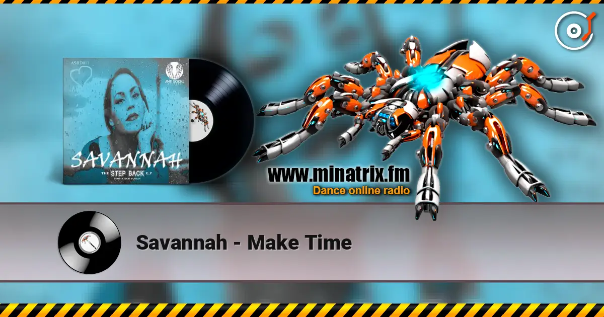 Savannah - Make Time 高品质在线收听 | Minatrix.FM
