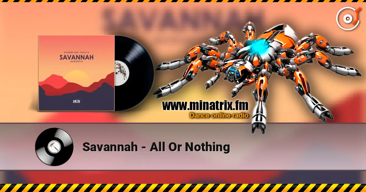 Savannah - All Or Nothing 高品质在线收听 | Minatrix.FM