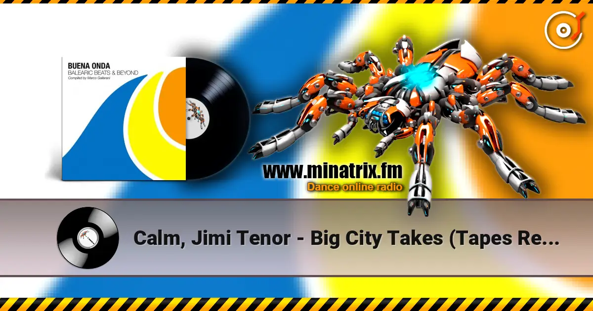 Calm, Jimi Tenor - Big City Takes (Tapes Remix 1) 高品质在线收听 | Minatrix.FM