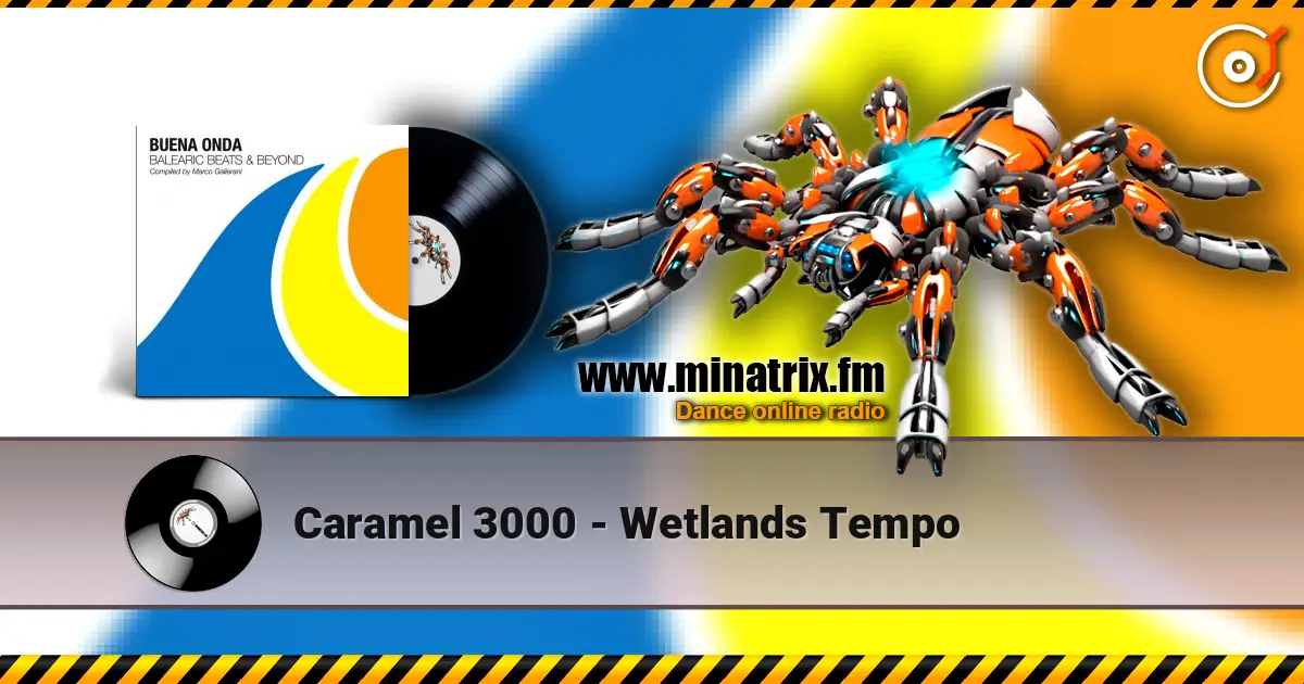Caramel 3000 - Wetlands Tempo 高品质在线收听 | Minatrix.FM