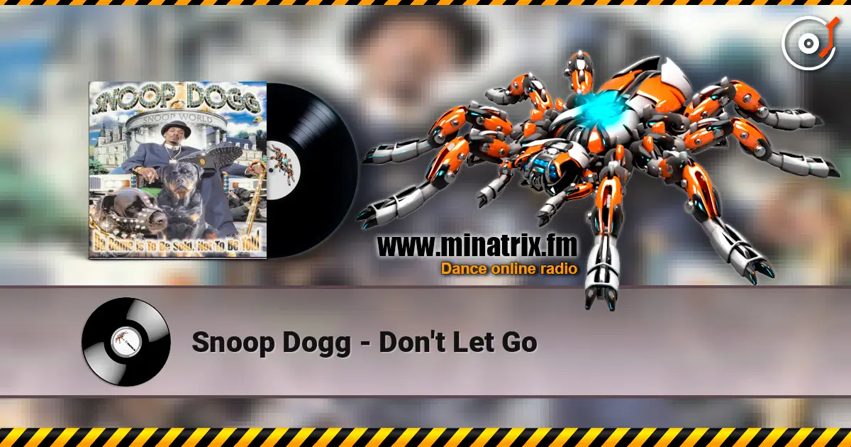 Snoop Dogg - Don't Let Go 高品质在线收听 | Minatrix.FM