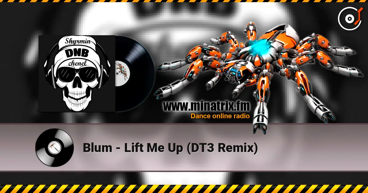 Blum - Lift Me Up (DT3 Remix) 高品质在线收听 | Minatrix.FM