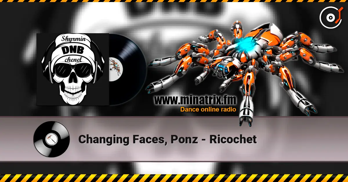 Changing Faces, Ponz - Ricochet 高品质在线收听 | Minatrix.FM