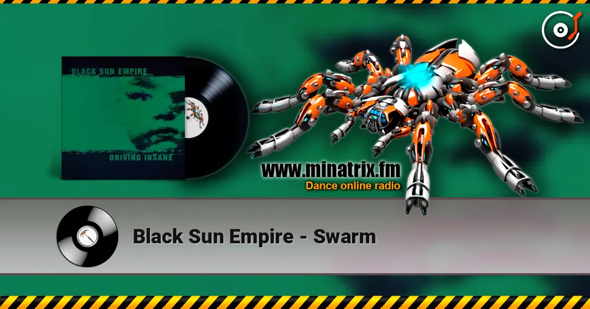 Black Sun Empire - Swarm 高品质在线收听 | Minatrix.FM