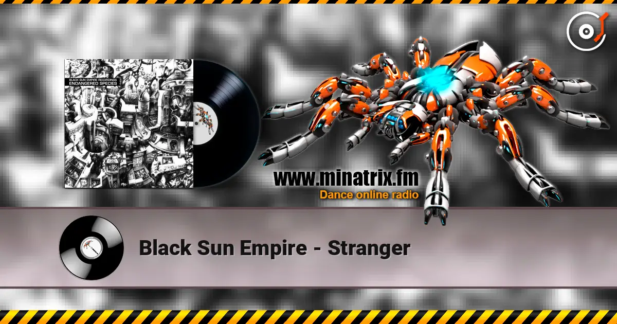 Black Sun Empire - Stranger 高品质在线收听 | Minatrix.FM