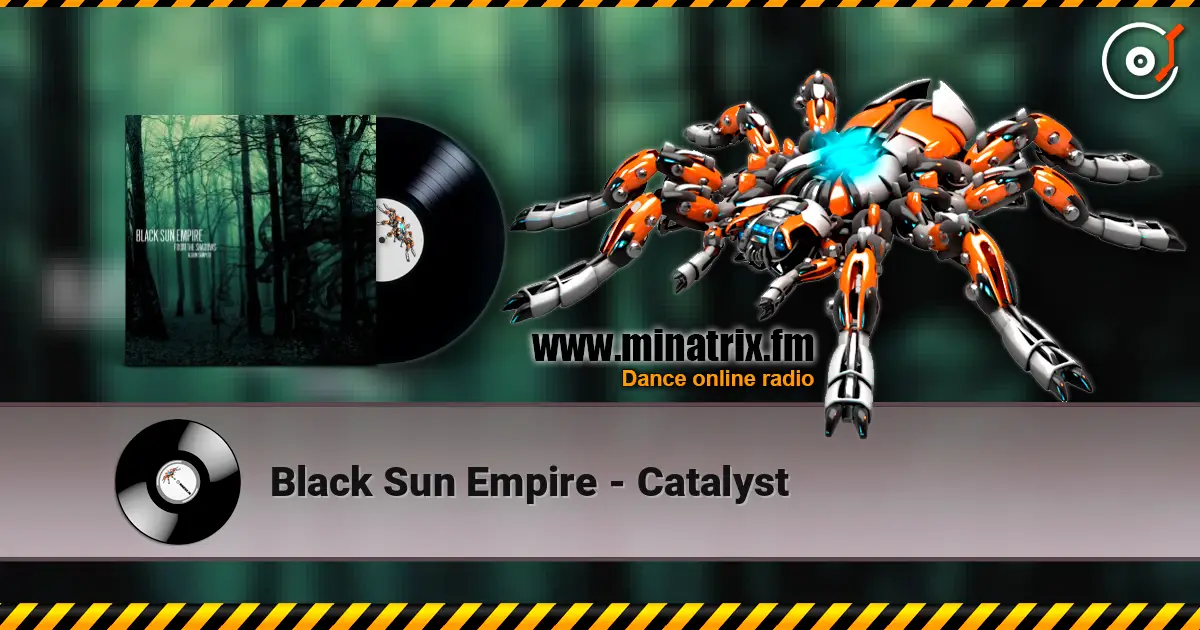 Black Sun Empire - Catalyst 高品质在线收听 | Minatrix.FM