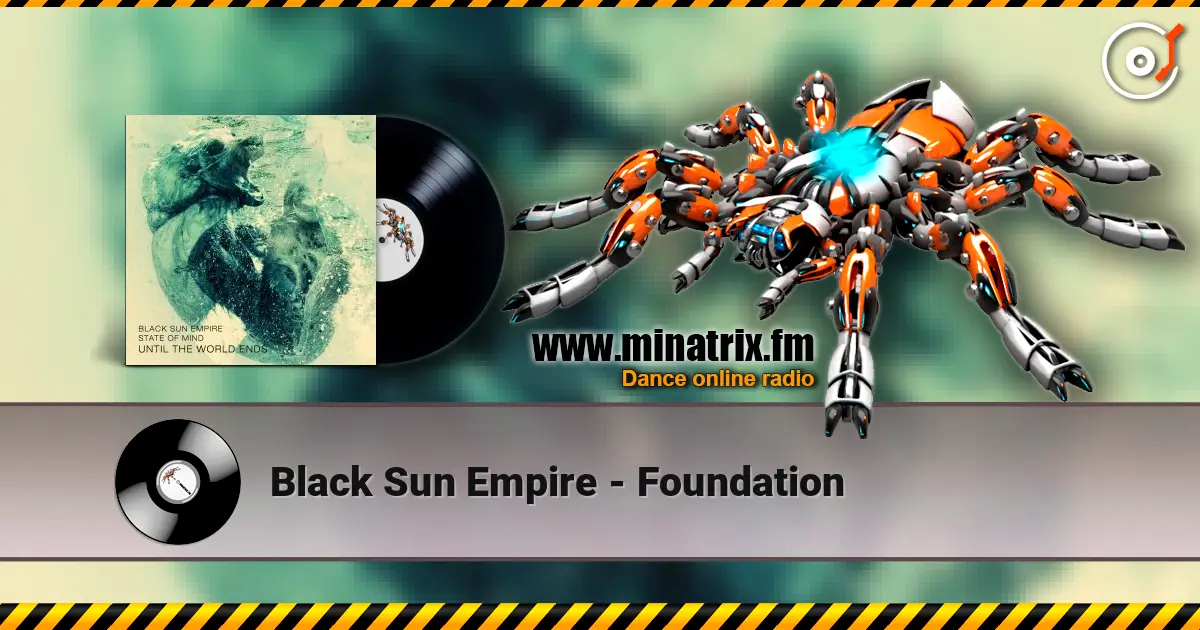 Black Sun Empire - Foundation 高品质在线收听 | Minatrix.FM