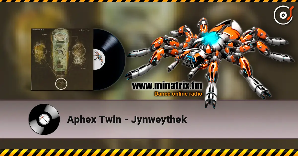Aphex Twin - Jynweythek 高品质在线收听 | Minatrix.FM