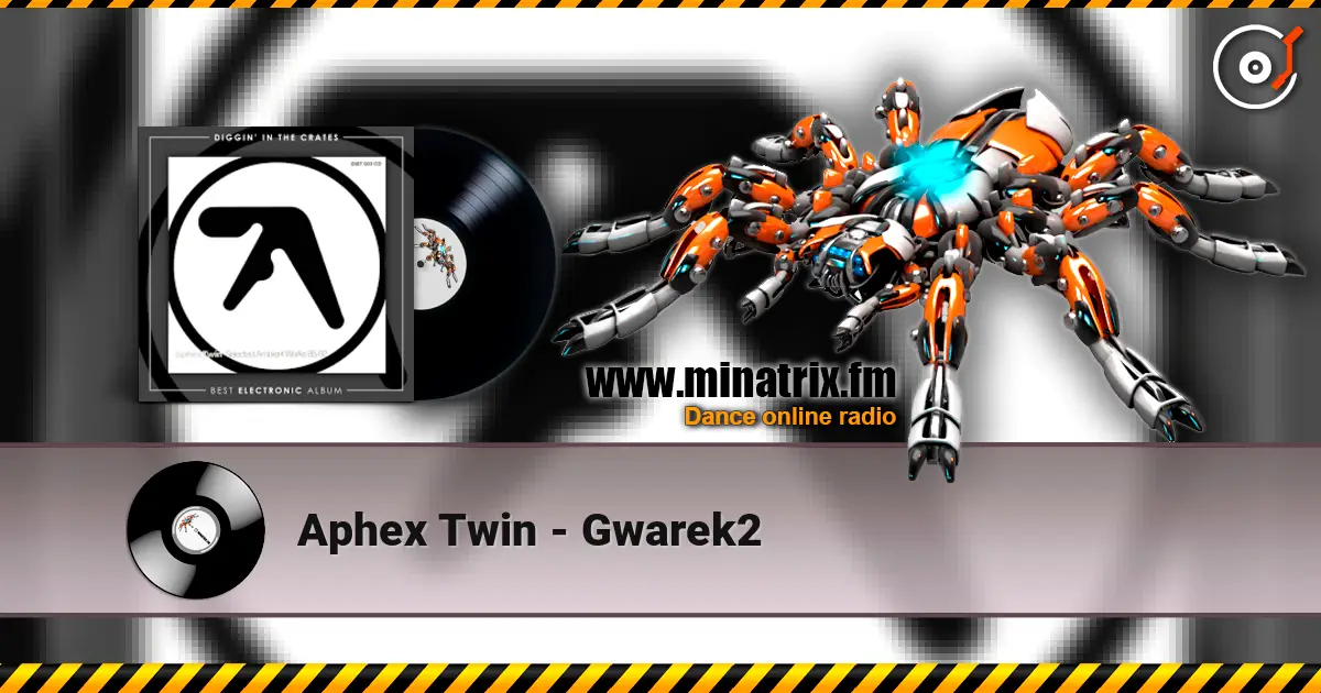 Aphex Twin - Gwarek2 高品质在线收听 | Minatrix.FM
