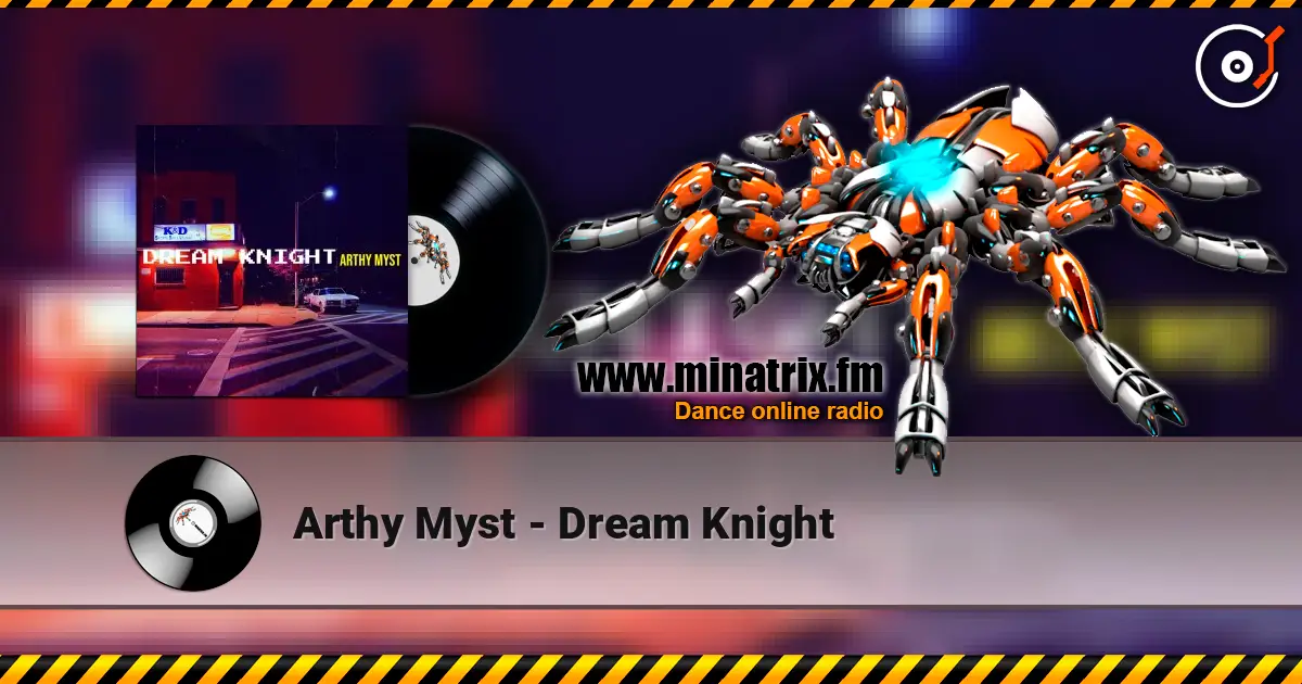 Arthy Myst - Dream Knight 高品质在线收听 | Minatrix.FM