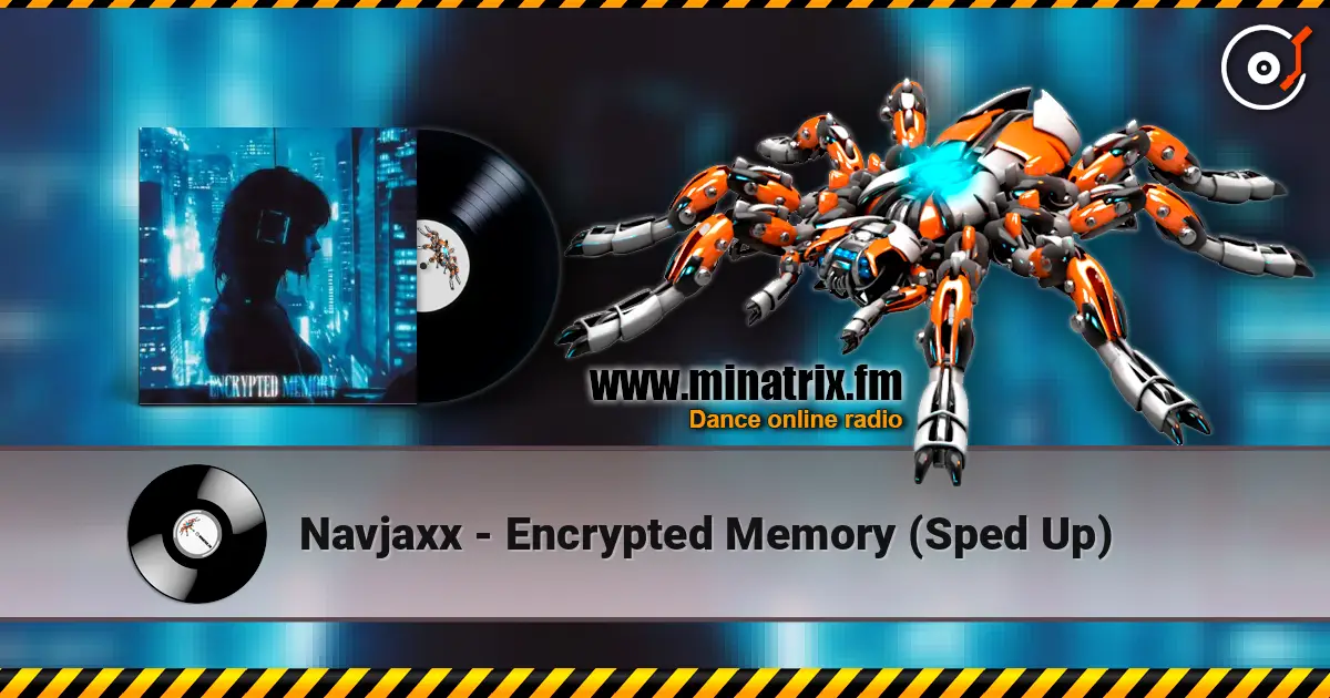 Navjaxx - Encrypted Memory (Sped Up) 高品质在线收听 | Minatrix.FM