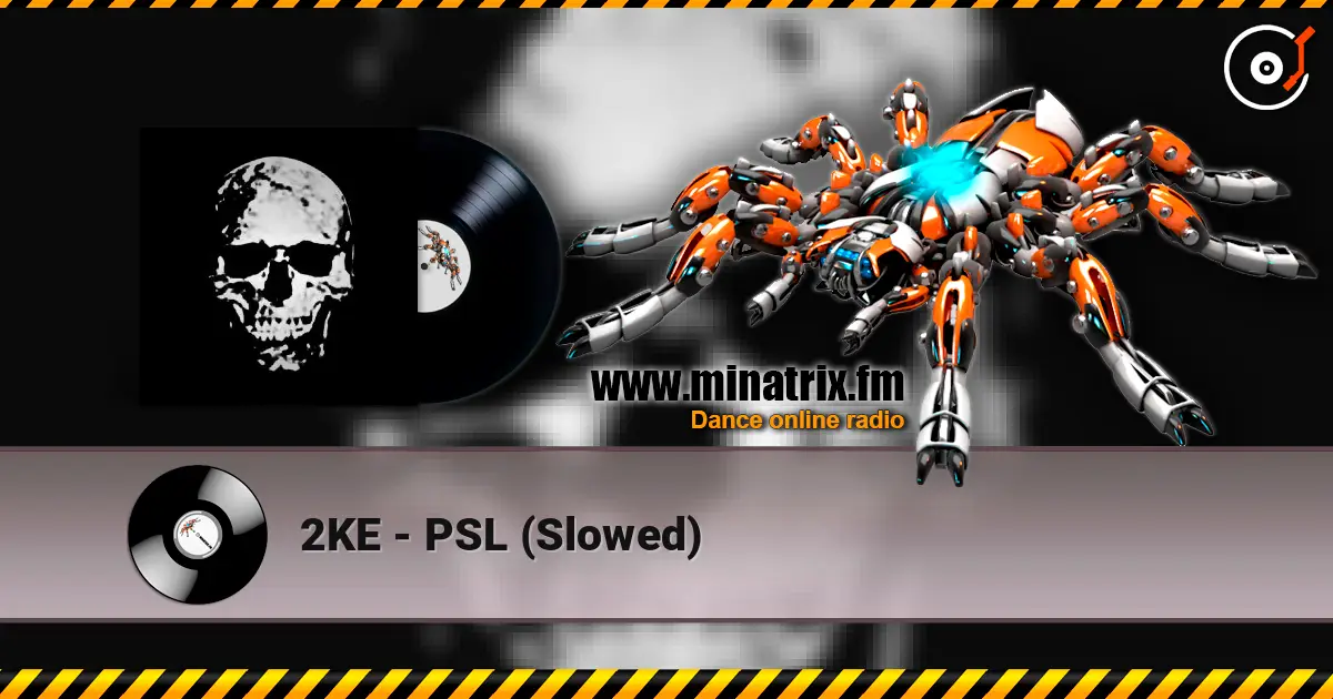 2KE - PSL (Slowed) 高品质在线收听 | Minatrix.FM