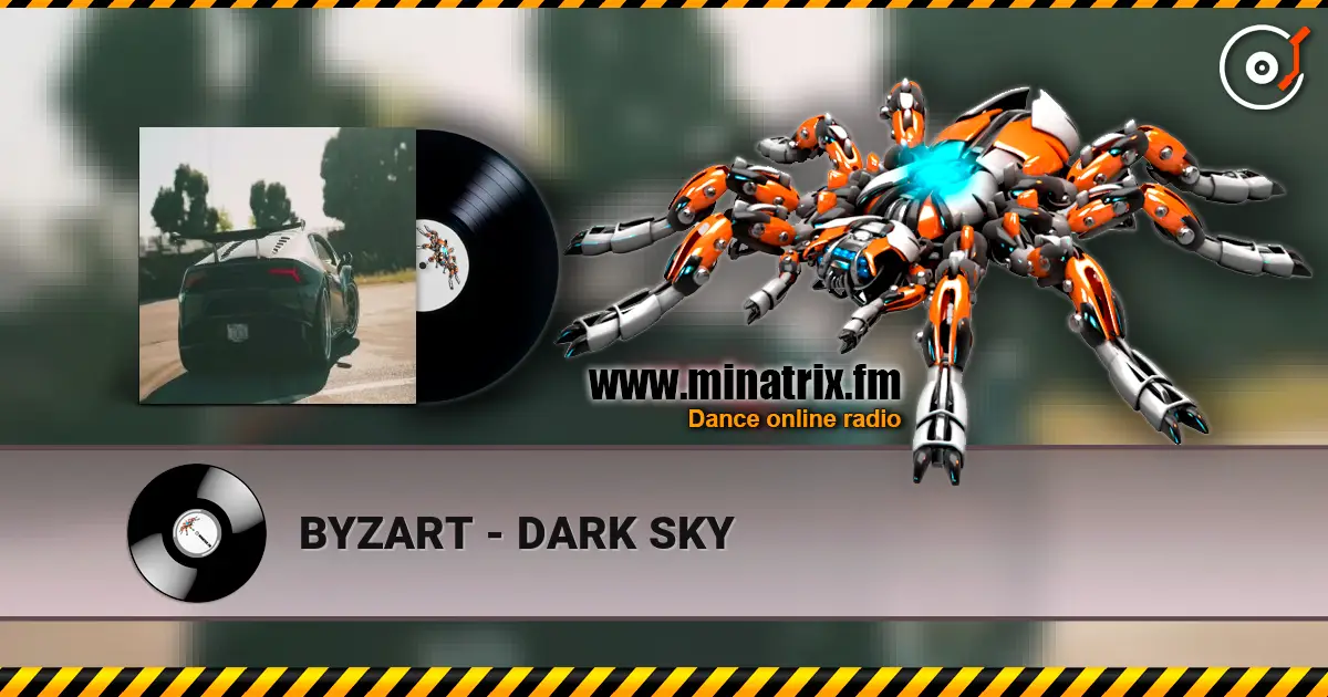 BYZART - DARK SKY 高品质在线收听 | Minatrix.FM