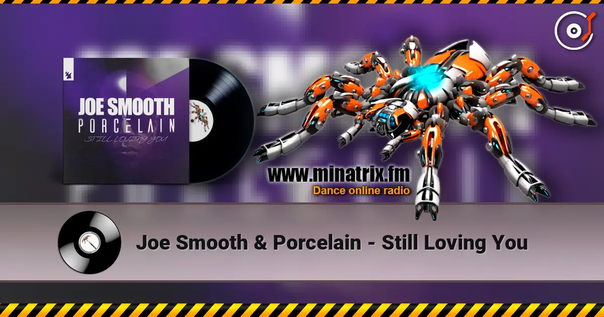Joe Smooth & Porcelain - Still Loving You 高品质在线收听 | Minatrix.FM
