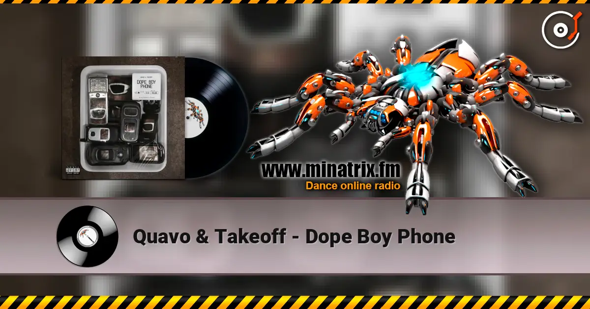 Quavo & Takeoff - Dope Boy Phone 高品质在线收听 | Minatrix.FM