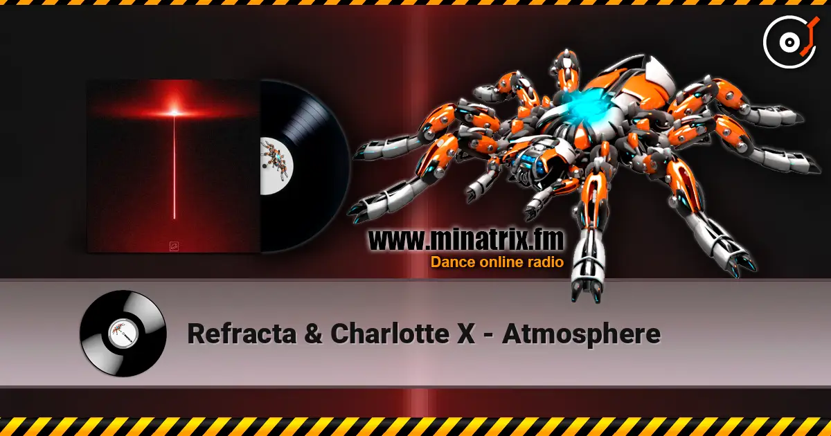 Refracta & Charlotte X - Atmosphere 高品质在线收听 | Minatrix.FM