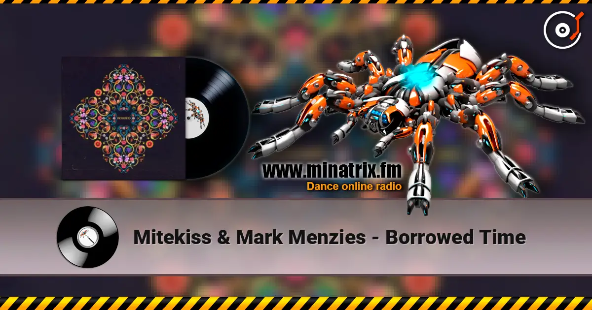Mitekiss & Mark Menzies - Borrowed Time 高品质在线收听 | Minatrix.FM