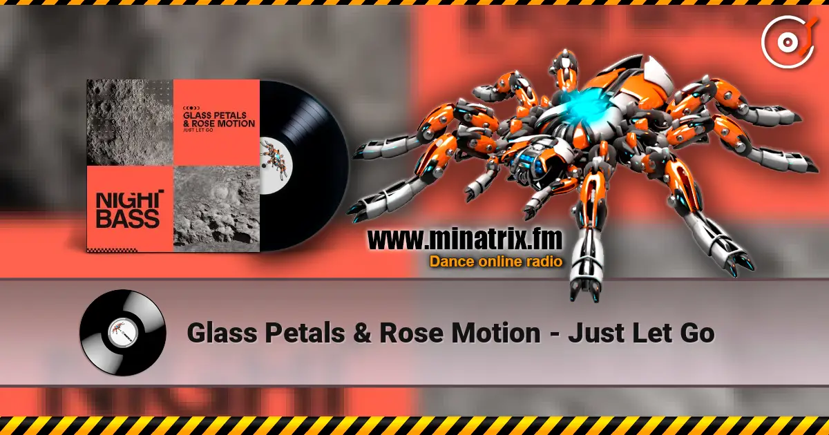 Glass Petals & Rose Motion - Just Let Go 高品质在线收听 | Minatrix.FM