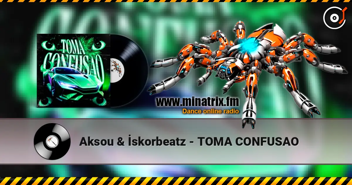 Aksou & İskorbeatz - TOMA CONFUSAO 高品质在线收听 | Minatrix.FM