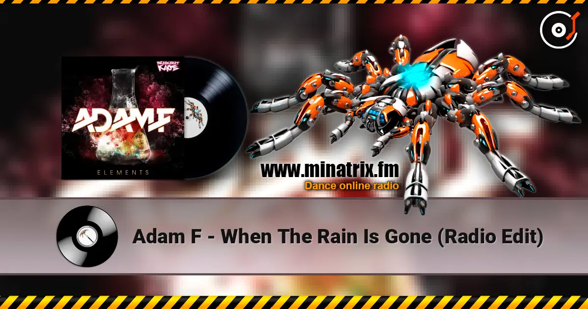 Adam F - When The Rain Is Gone (Radio Edit) 高品质在线收听 | Minatrix.FM