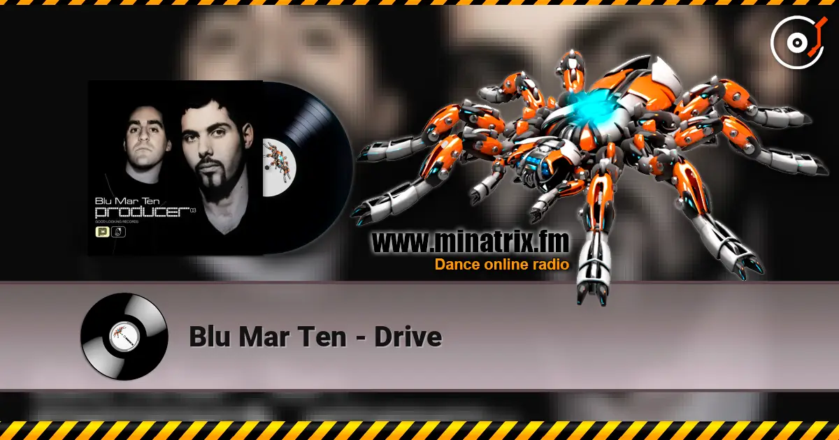 Blu Mar Ten - Drive 高品质在线收听 | Minatrix.FM