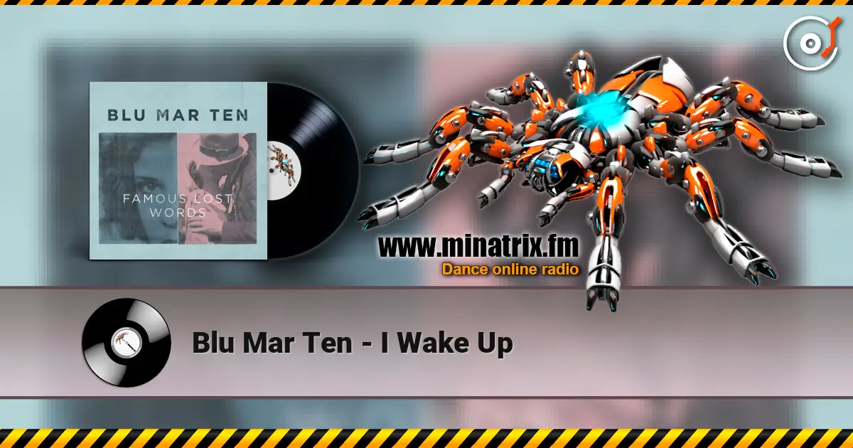 Blu Mar Ten - I Wake Up 高品质在线收听 | Minatrix.FM