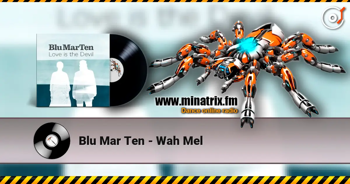 Blu Mar Ten - Wah Mel 高品质在线收听 | Minatrix.FM