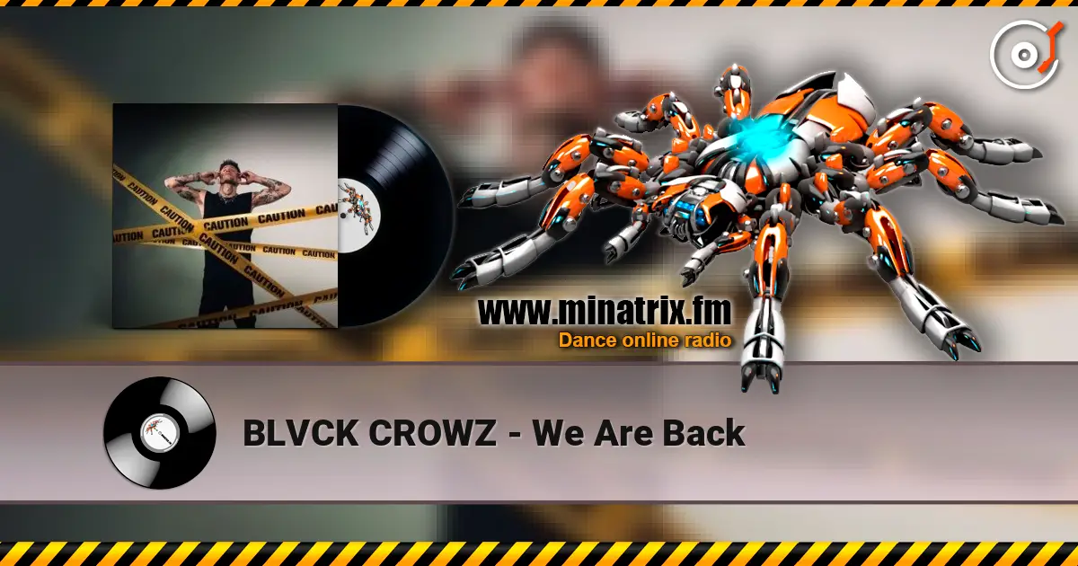 BLVCK CROWZ - We Are Back 高品质在线收听 | Minatrix.FM